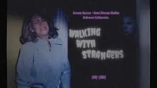 「 SDS 」& [SQ] Walking with Strangers || Halloween ᴄᴏʟʟᴀʙ/ᴹᴱᴾ