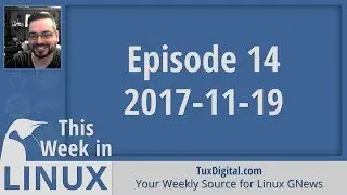 Linux Kernel 4.14, Firefox Quantum, Fedora 27, Munich? Meh | This Week in Linux 14