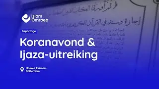 Reportage: Koranavond & Ijaza-uitreiking