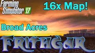 Broad Acres 16x Map Exclusive First Look!