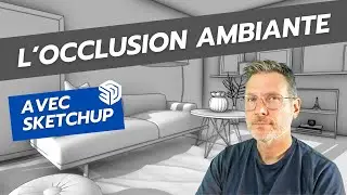 L'occlusion ambiante avec SketchUp