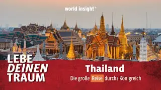 THAILAND ENTDECKEN MIT // WORLD INSIGHT