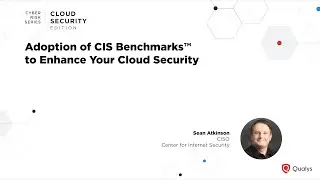 Adoption of CIS Benchmarks™ to Enhance Your Cloud Security
