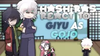 || Hashiras react to Tomioka Giyuu as Satoru Gojo || (2/2) || 2.0x speed || no ships || 💗