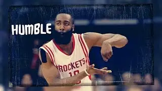 James Harden Mix - HUMBLE. ᴴᴰ