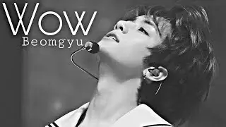 BEOMGYU • WOW • FMV