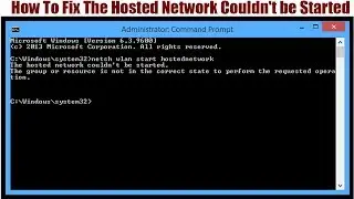 How To Fix The Hosted Network Couldn't be Started