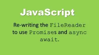 JavaScript: Wrapping the FileReader API into a new one that uses Promises and async await