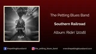 The Petting Blues Band - 9) Southern Railroad - Album: Ridin' [2016]