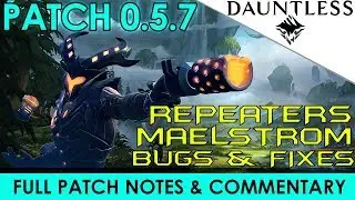 Dauntless - Patch 0.5.7 Notes | Ostian Repeaters, Maelstrom Changes & Fixes