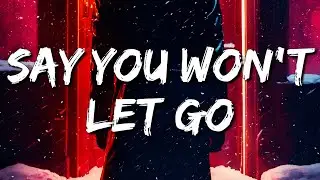 James Arthur - Say You Won't Let Go (Lyrics)