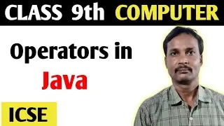 Operators in Java|Java operators ICSE || Class 9th ICSE operators in java| Different types operator