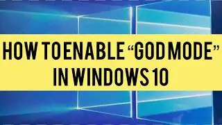 How to enable God Mode in Windows 10