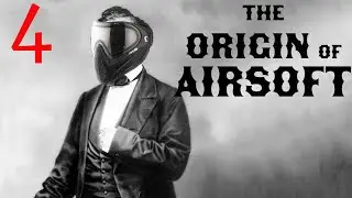 The Origin of Airsoft 4