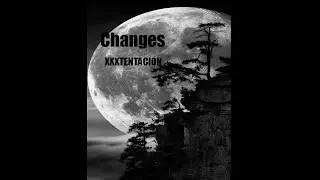 XXXTENTACION - Changes (Slowed & Reverb)