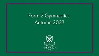 Form 2 Gymnastics | Autumn 2023 | Ardvreck School