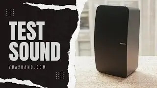 Test sound cặp loa Sonos Play 5 Gen 2 - Bass test !!!!