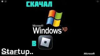 СКАЧАЛ WINDOWS XP И ВИРУС НА НЕГО В ROBLOX