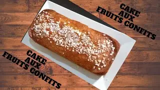 CAKE AUX FRUITS CONFITS