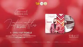 Instrumentales De Prière 7 || 01 DIEU EST FIDÈLE || Emmanuel BAVOUKANA