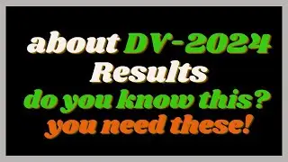 DV-2024 Results What You Need to Know and Have