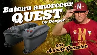 Présentation du Bateau amorceur DEEPER QUEST avec Antoine Gonzalez