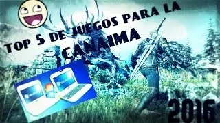 TOP 5 DE MEJORES JUEGOS PARA LA CANAIMA