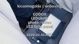 kicsomagolás // unboxing - Godox LED500W LED light panel - 2020.02.10.MO.