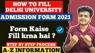 How To Fill DU Admission Form 2021 || Step by Step Process 🔥| Delhi University Registration Form