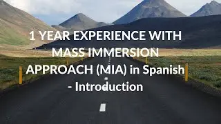 Mass Immersion Approach (MIA) Spanish Introduction / 1 Year Update