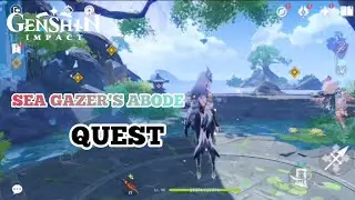 [Genshin Impact] Sea Gazer's Abode Complete Walkthrough| Archon Quest Interlude Chapter: Act 1