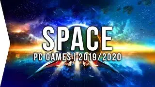 30 New Upcoming PC Space Games in 2019 & 2020 ► Sci-fi, Open World, Sandbox, Sim!