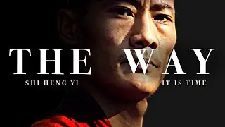 Shaolin Master | THE WAY - Motivational Speech 2023 | Shi Heng Yi