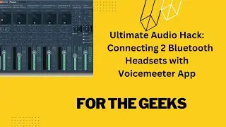 Ultimate Audio Hack: Connecting 2 Bluetooth Headsets with Voicemeeter App