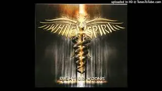 White Spirit - Gotta Get Out