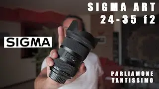 Sigma ART 24-35mm f/2: lo riacquisterei?