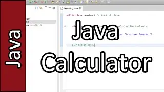 Making our first calculator - Java Programming #4 (PC / Mac 2015)