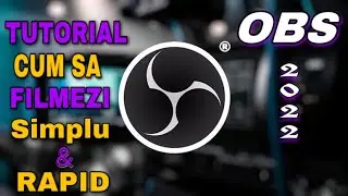 CUM SA FILMEZI CU OBS 2022 | Cele mai BUNE SETARI | Tutorial SIMPLU & RAPID
