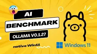 Ollama v0.1.27 AI benchmark | native Win11 Pro 23H2
