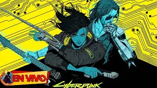 "EMPEZAMOS CYBERPUNK 2077"