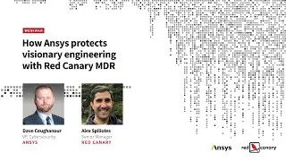 How Ansys protects visionary engineering with Red Canary MDR