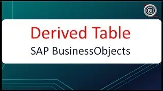 Derived Table in BO Universe | SAP BOBJ