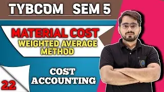 Material Costing Weighted Average Method | TYBCOM Sem -5 | Cost Accounting| Mumbai University