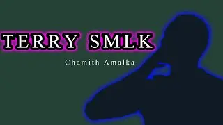Terry Smlk | Chamith Amalka