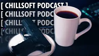 [ CHILLSOFT PODCAST ]  EP2 // Ft. Caber