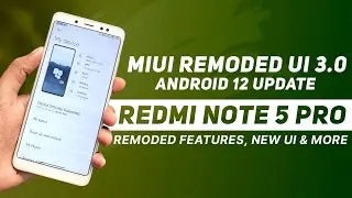 MIUI Remoded UI 3.0 For Redmi Note 5 Pro | Android 12 | Added Remoded Features, New UI & More