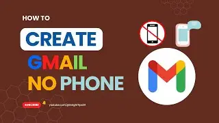 How to Create Gmail Account Without Phone Number