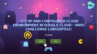 Set up and Configure a Cloud Environment in Google Cloud - AWS: Challenge Lab(GSP511)