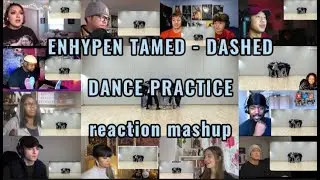 ENHYPEN TAMED - DASHED DANCE PRACTICE || reaction mashup