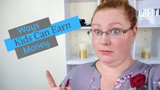 How Kids Can Earn Money / Financial Literacy for Kids Episode 4